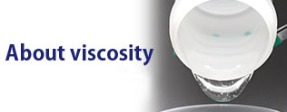 About Viscosity — Difference in viscosity seen with your own eyes