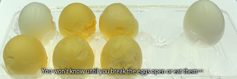You won’t know until you break the eggs open or eat them…